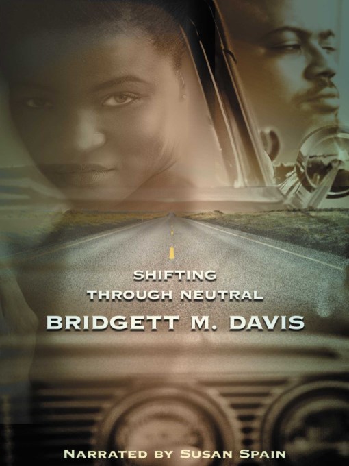 Title details for Shifting Through Neutral by Bridgett M. Davis - Available